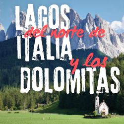 LAGOS DEL NORTE DE ITALIA Y LOS DOLOMITAS